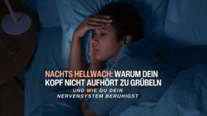 Gedankenkarussell stoppen: Warum du nachts wegen der Beziehung grübelst